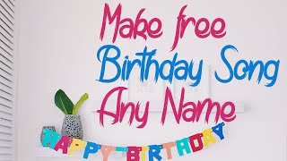 Make Birthday Song Of Any Name  Personalized Happy Birthday Song [upl. by Patric]