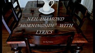 MORNINGSIDE by NEIL DIAMOND with Lyrics [upl. by Lavelle]