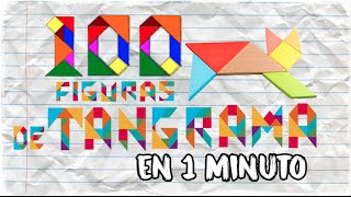 Tangram 100 figuras en 1 minuto [upl. by Aleck39]