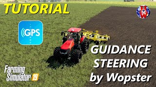 GPS  GUIDANCE STEERING by Wopster  Farming Simulator 19  FS19 GPS Tutorial [upl. by Abehshtab]