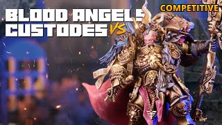 Blood Angels vs Adeptus Custodes  A Competitive Warhammer 40k Battle Report [upl. by Bridges]