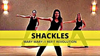 quotShacklesquot  Mary Mary  Dance Fitness  REFIT® Revolution [upl. by Lehsreh]