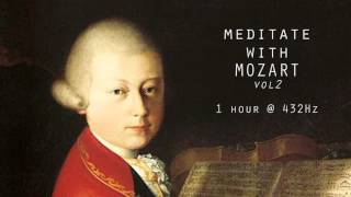 Meditate with Mozart  432Hz Classical Music  Vol 2 [upl. by Fisa14]