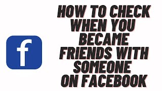 how to check when you became friends with someone on facebookhow to see how long have been friends [upl. by Gaylene]