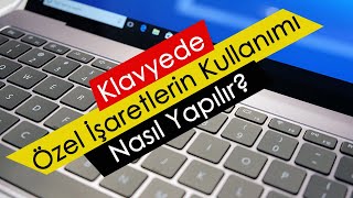 Klavyede Özel İşaretlerin Kullanımı Nasıl Yapılır [upl. by Haymo]