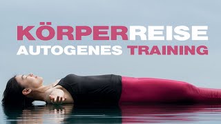 Körperreise  AUTOGENES TRAINING für eine tiefe Entspannung  Meditation [upl. by Mackoff]