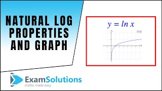 Natural Log lnx  properties and graph  ExamSolutions [upl. by Oloapnaig]