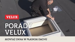 Montaż okna dachowego do płaskiego dachu Porady VELUX [upl. by Niassuh]