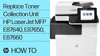 Replace Toner Collection Unit  HP Color LaserJet Managed MFP E87640 E87650 E87660  HP Support [upl. by Eceeryt]