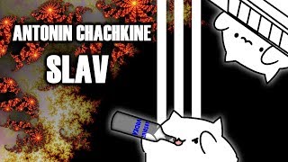 ANTONIN CHACHKINE  SLAV no copyright [upl. by Alatea779]