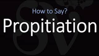 How to Pronounce Propitiation CORRECTLY [upl. by Rubetta]