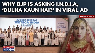 BJP Asks AntiModi INDIA ‘Dulha Kaun Hai’ In Viral Ad Before Lok Sabha Elections Watch Why [upl. by Sisson21]