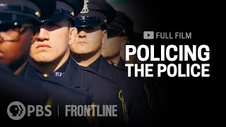 Policing the Police full documentary  FRONTLINE [upl. by Thurmann]