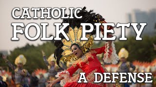 Catholic Folk Piety—A Defense [upl. by Chellman]