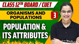 Organisms and Populations 03  Population amp Its Attributes  Class 12thCUET [upl. by Eula]