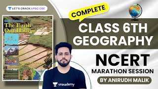 Complete Class 6th Geography  NCERT Marathon Session  UPSC CSE  Anirudh Malik [upl. by Eioj771]