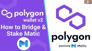 Polygon Wallet v2 How to Bridge amp Stake MATIC Tokens [upl. by Maxima]