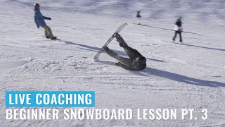 Live Coaching Beginner Snowboard Lesson Pt 3 [upl. by Roeser]