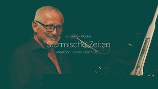 Stürmische Zeiten  Konstantin Wecker amp Band und Münchner Rundfunkorchester [upl. by Zerk948]