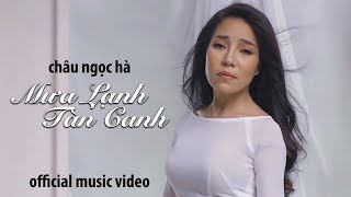 Châu Ngọc Hà  Mưa Lạnh Tàn Canh Official Music Video [upl. by Tirrej]