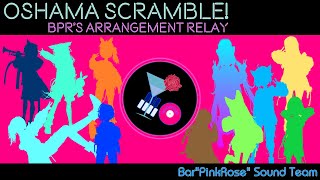 Oshama Scramble BPR Arrangement Relay [upl. by Little708]