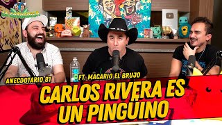 La Cotorrisa  Anecdotario 81  Carlos Rivera es un pingüino  FT Macario Brujo [upl. by Adlihtam]