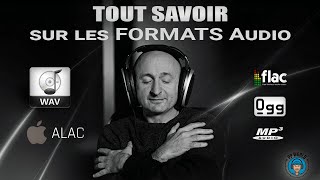 TOUT Savoir Sur Les FORMATS Audio WAV FLAC MP3 AAC ALAC WMA OGG Vorbis [upl. by Butterfield]