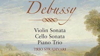 Debussy Violin Sonata Cello Sonata Piano Trio [upl. by Aciret47]