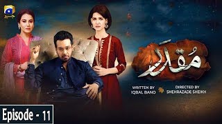 Muqaddar  Episode 11  English Subtitles  27th April 2020  HAR PAL GEO [upl. by Aihsekram]