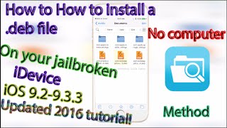 How to install a deb file on your jailbroken iDevice without a Computer Filza Method [upl. by Virg]