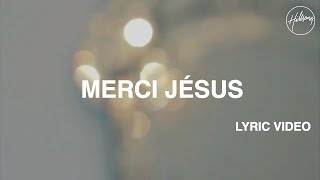 Merci Jésus Lyric Video  Hillsong Worship [upl. by Dorene]