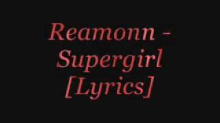 Reamonn  Supergirl Lyrics [upl. by Smail]