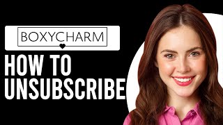 How To Unsubscribe From Boxycharm How To Cancel Boxycharm Membership [upl. by Nrehtak]