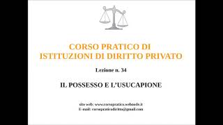 34 IL POSSESSO E LUSUCAPIONE [upl. by Pollak]