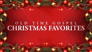 Old Time Gospel Christmas Favorites Playlist [upl. by Latty]