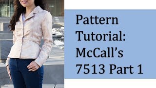 How to make a peplum jacket– McCalls 7513 Pattern Tutorial Part 1 [upl. by Vaden]