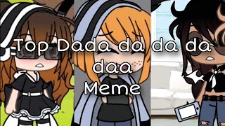 Dada da da da daa meme  Top Compilation  Gacha meme [upl. by Savior]