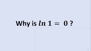 Why ln 1 is equal to zero [upl. by Mariand144]