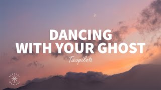 TWOPILOTS  Dancing With Your Ghost Lyrics [upl. by Yenruoc]