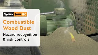 Combustible Wood Dust Explosions  WorkSafeBC [upl. by Sihon]