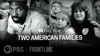 Two American Families full documentary  FRONTLINE [upl. by Ylen870]