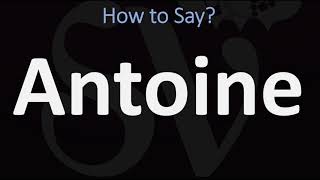 How to Pronounce Antoine CORRECTLY [upl. by Ettenav243]