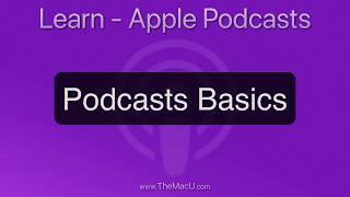 Apple Podcasts Basics Tutorial from TheMacUcom [upl. by Onitnevuj]