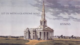 Let Us With A Gladsome Mind  Hymn  The Kirk Virtual Choir [upl. by Bonina]