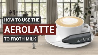 How To Use the AeroLatte To Froth Milk [upl. by Hayouqes960]