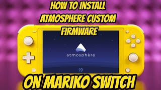 How To Install Atmosphere CFW On Your Mariko Nintendo Switch [upl. by Toscano]