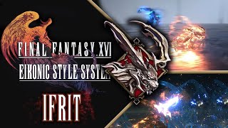 PRELAUNCH Ifrit Combat amp Abilities  FFXVI’s Eikonic Style System [upl. by Gyatt]