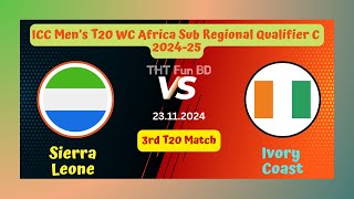 Sierra Leone Vs Ivory Coast  ICC Men T20 WC Africa Sub Regional Qualifier C Live Score Stream 2024 [upl. by Giacopo]