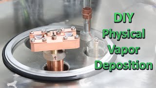 DIY Physical Vapor Deposition PVD using Thermal Evaporation [upl. by Greenfield432]