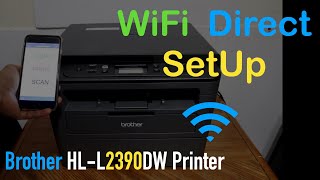 Brother HLL2390dw WiFi Direct SetUp Wireless scanning Review [upl. by Amikat460]